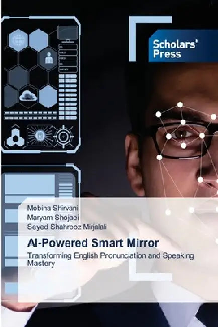 AI-Powered Smart Mirror by Mobina Shirvani, Maryam Shojaei, Seyed Shahrooz Mirjalali
