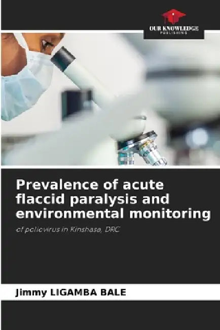Prevalence of acute flaccid paralysis and environmental monitoring by Jimmy Ligamba Bale