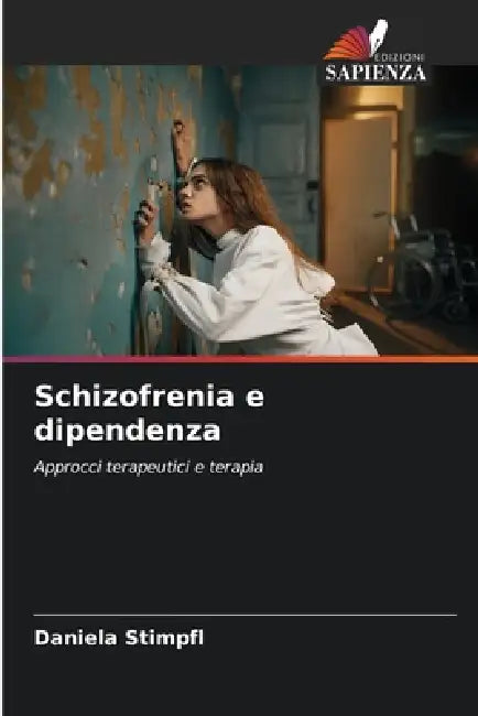 Schizofrenia e dipendenza by Daniela Stimpfl