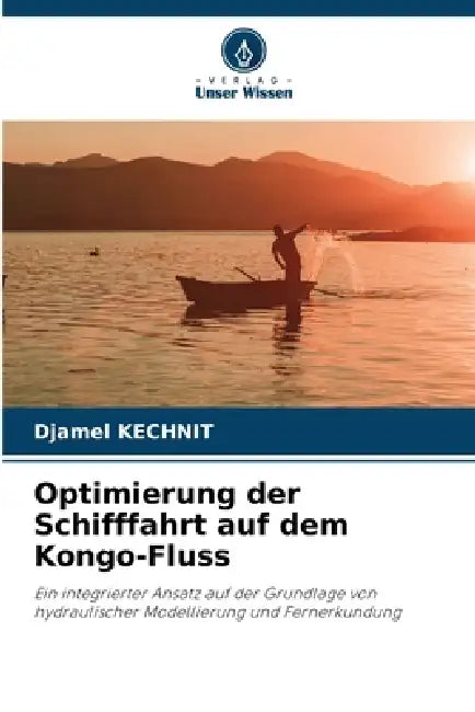 Optimierung der Schifffahrt auf dem Kongo-Fluss by Djamel Kechnit