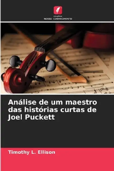 Análise de um maestro das histórias curtas de Joel Puckett by Timothy L. Ellison