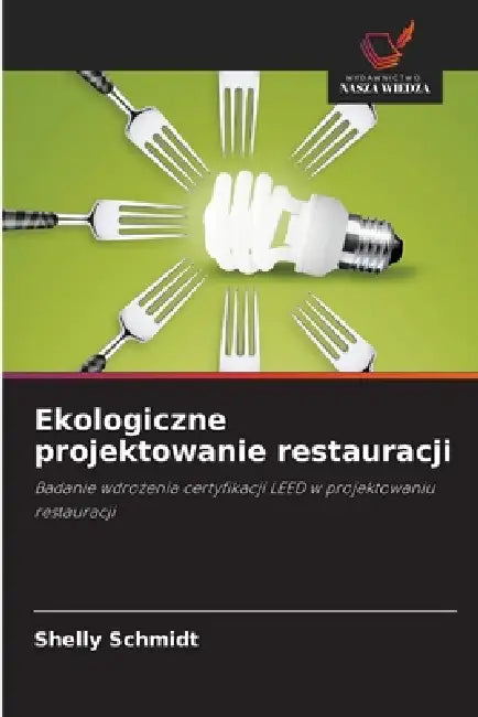 Ekologiczne projektowanie restauracji by Shelly Schmidt