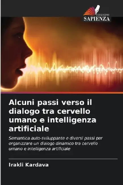 Alcuni passi verso il dialogo tra cervello umano e intelligenza artificiale by Irakli Kardava