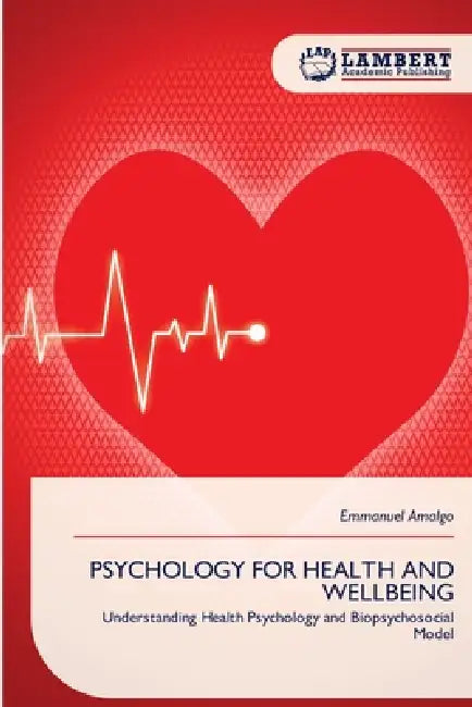 Psychology for Health and Wellbeing by Emmanuel Amalgo