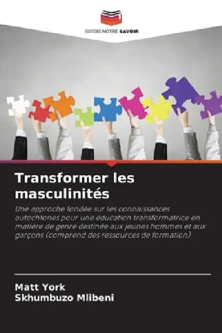 Transformer les masculinités by Matt York, Skhumbuzo Mlibeni
