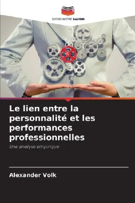 Le lien entre la personnalité et les performances professionnelles by Alexander Volk