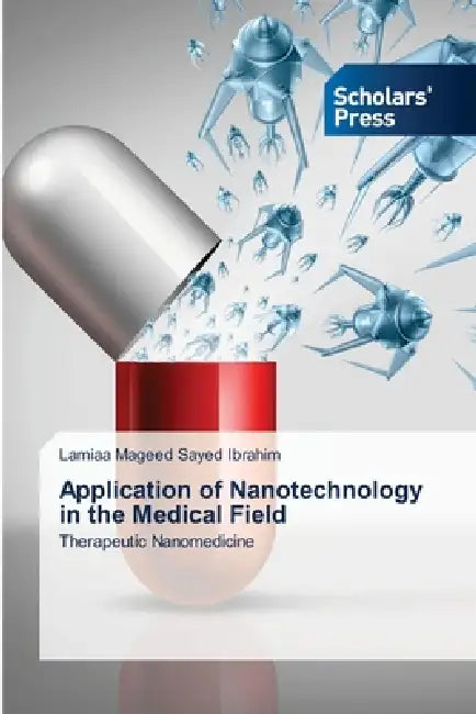 Application of Nanotechnology in the Medical Field by Lamiaa Mageed Sayed Ibrahim