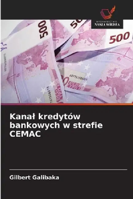 Kanal kredytów bankowych w strefie CEMAC by Gilbert Galibaka