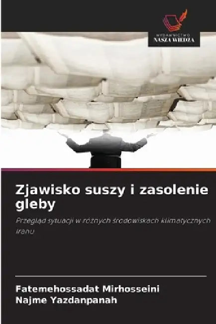 Zjawisko suszy i zasolenie gleby by Fatemehossadat Mirhosseini, Najme Yazdanpanah