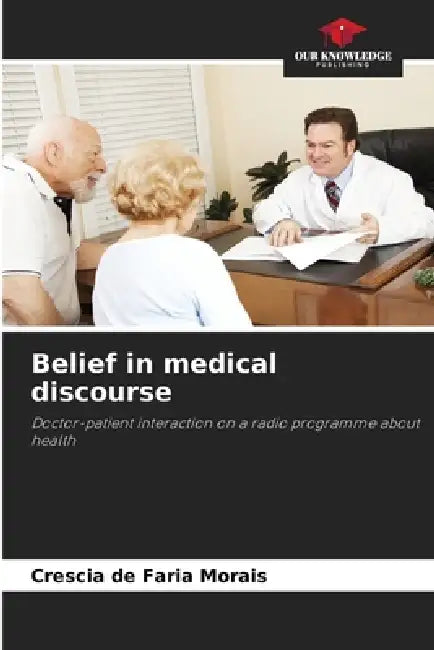 Belief in medical discourse by Crescia de Faria Morais