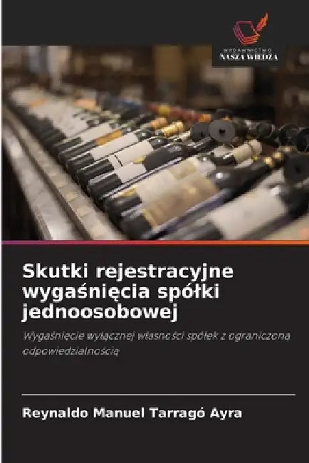 Skutki rejestracyjne wygaśnięcia spólki jednoosobowej by Reynaldo Manuel Tarragó Ayra
