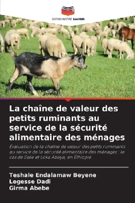 La chaîne de valeur des petits ruminants au service de la sécurité alimentaire des ménages by Teshale Endalamaw Beyene, Legesse Dadi, Girma Abebe