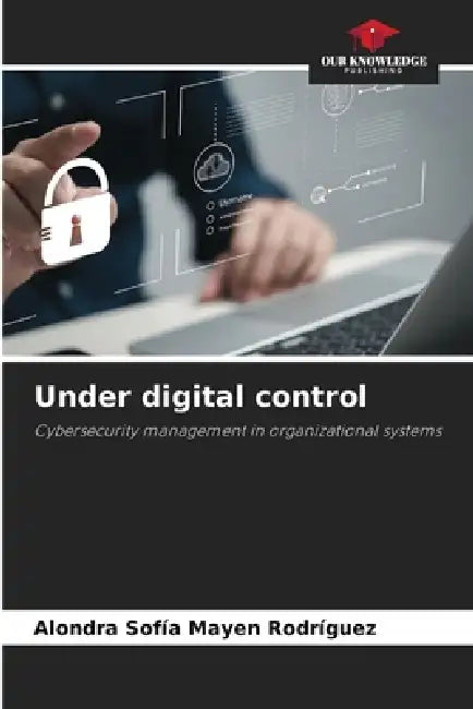 Under digital control by Alondra Sofía Mayen Rodríguez