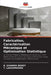 Fabrication, Caractérisation Mécanique et Optimisation Statistique by K. Dharma Reddy, T. Lakshmanna