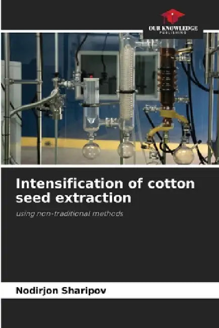 Intensification of cotton seed extraction by Nodirjon Sharipov