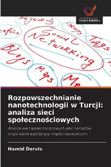 Rozpowszechnianie nanotechnologii w Turcji: analiza sieci spolecznościowych by Hamid Dervis