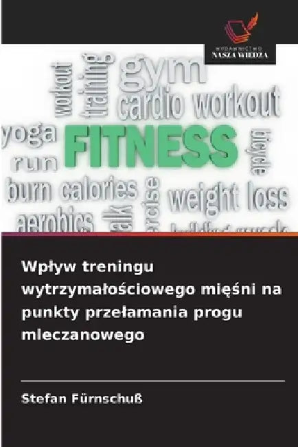 Wplyw treningu wytrzymalościowego mięśni na punkty przelamania progu mleczanowego by Stefan Fürnschuß