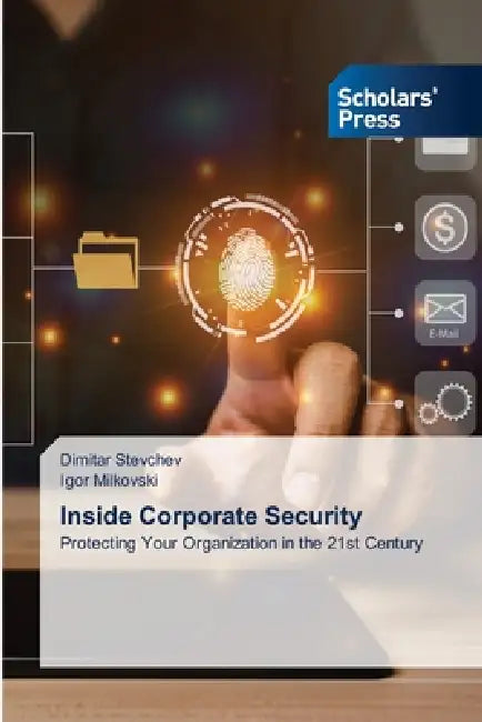 Inside Corporate Security by Dimitar Stevchev, Igor Milkovski