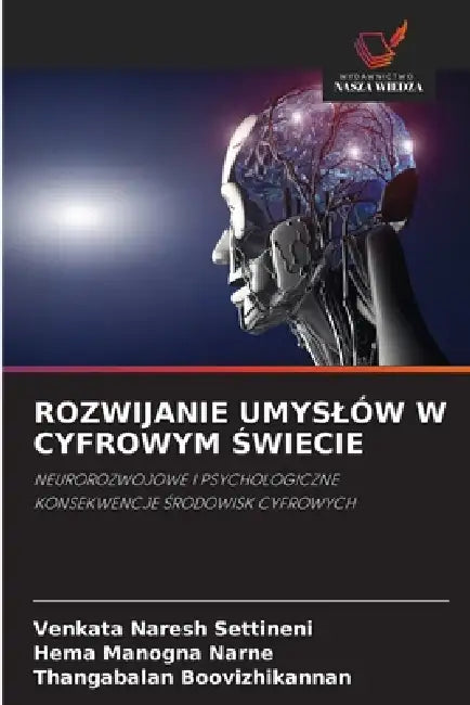 Rozwijanie Umyslów W Cyfrowym Świecie by Venkata Naresh Settineni, Hema Manogna Narne, Thangabalan Boovizhikannan