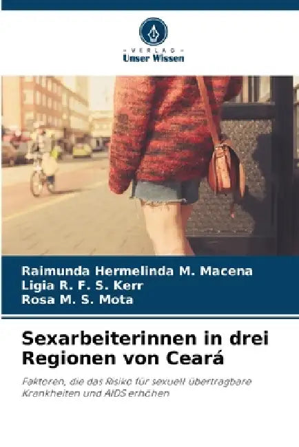 Sexarbeiterinnen in drei Regionen von Ceará by Raimunda Hermelinda M. Macena, Ligia R. F. S. Kerr, Rosa M. S. Mota