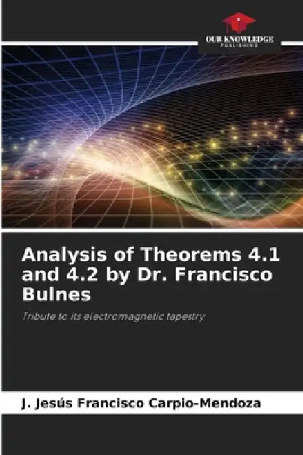 Analysis of Theorems 4.1 and 4.2 by Dr. Francisco Bulnes by J. Jesús Francisco Carpio-Mendoza