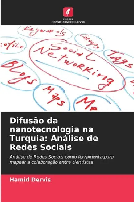 Difusão da nanotecnologia na Turquia: Análise de Redes Sociais by Hamid Dervis