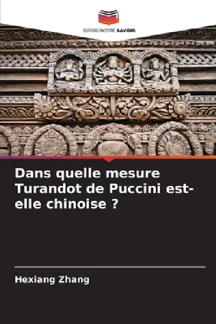 Dans quelle mesure Turandot de Puccini est-elle chinoise ? by Hexiang Zhang