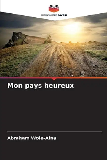 Mon pays heureux by Abraham Wole-Aina