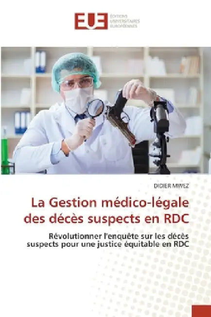 La Gestion médico-légale des décès suspects en RDC by Didier Mwez