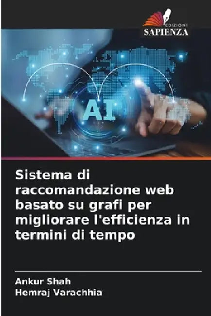 Sistema di raccomandazione web basato su grafi per migliorare l'efficienza in termini di tempo by Ankur Shah, Hemraj Varachhia