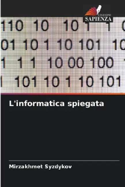 L'informatica spiegata by Mirzakhmet Syzdykov