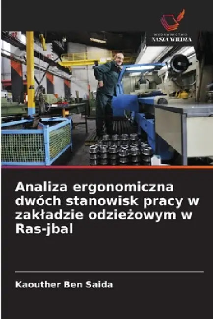 Analiza ergonomiczna dwóch stanowisk pracy w zakladzie odzieżowym w Ras-jbal by Kaouther Ben Saida