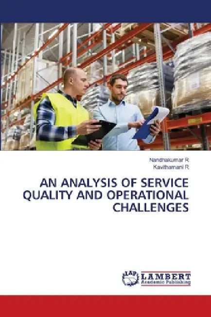 An Analysis of Service Quality and Operational Challenges by Nandhakumar R, Kavithamani R