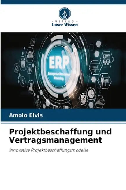 Projektbeschaffung und Vertragsmanagement by Amolo Elvis