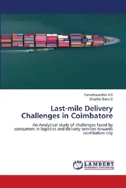 Last-mile Delivery Challenges in Coimbatore by Parvathavarthini Kr, Shajitha Banu S