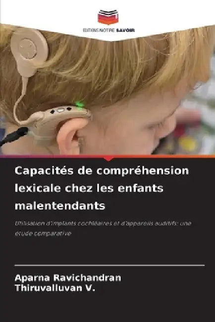 Capacités de compréhension lexicale chez les enfants malentendants by Aparna Ravichandran, Thiruvalluvan V