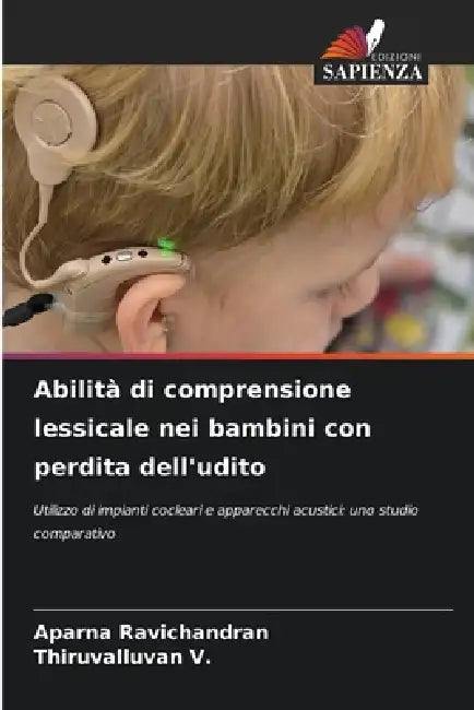 Abilità di comprensione lessicale nei bambini con perdita dell'udito by Aparna Ravichandran, Thiruvalluvan V