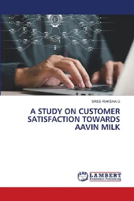 A Study on Customer Satisfaction Towards Aavin Milk by Sree Raksha G