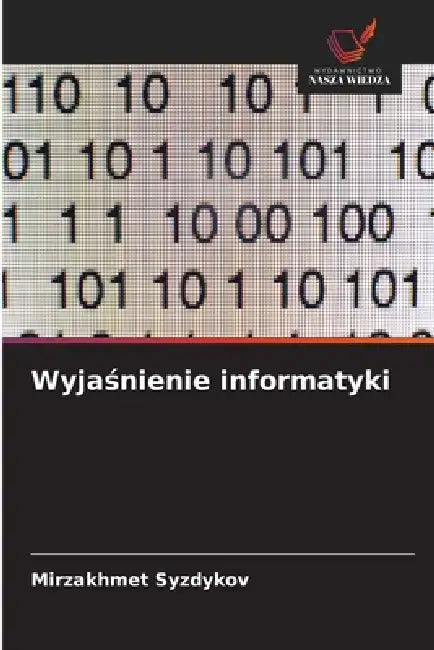 Wyjaśnienie informatyki by Mirzakhmet Syzdykov