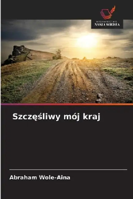 Szczęśliwy mój kraj by Abraham Wole-Aina