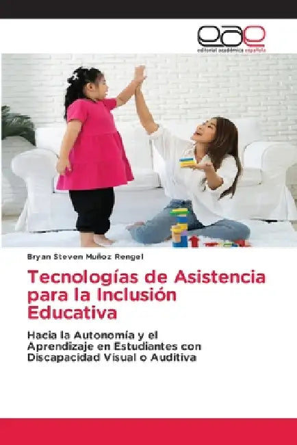 Tecnologías de Asistencia para la Inclusión Educativa by Bryan Steven Muñoz Rengel
