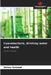 Cyanobacteria, drinking water and health by Anissa Semoud