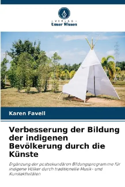 Verbesserung der Bildung der indigenen Bevölkerung durch die Künste by Karen Favell