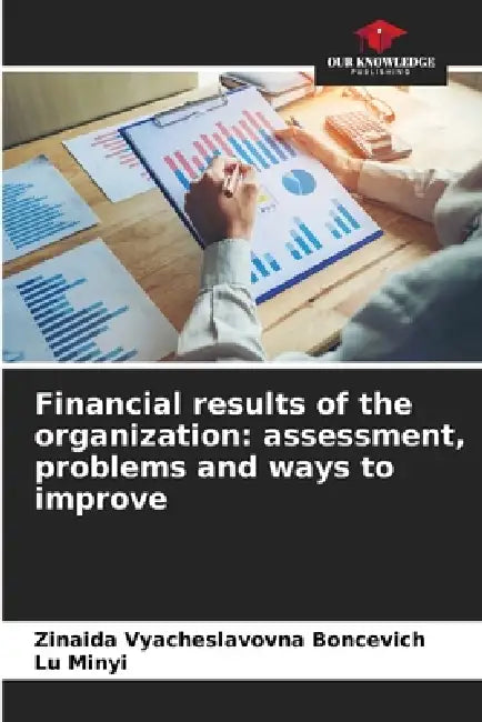 Financial results of the organization: assessment, problems and ways to improve by Zinaida Vyacheslavovna Boncevich, Lu Minyi