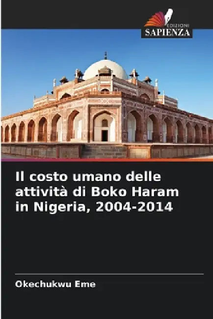Il costo umano delle attività di Boko Haram in Nigeria, 2004-2014 by Okechukwu Eme