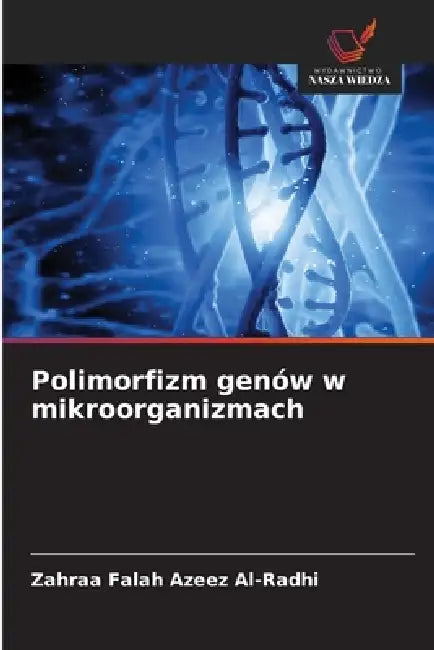 Polimorfizm genów w mikroorganizmach by Zahraa Falah Azeez Al-Radhi