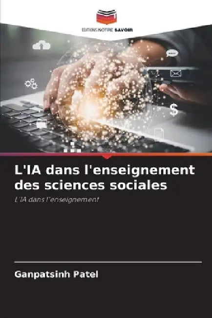 L'IA dans l'enseignement des sciences sociales by Ganpatsinh Patel