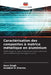 Caractérisation des composites à matrice métallique en aluminium by Arun Singh, Avadesh K. Sharma