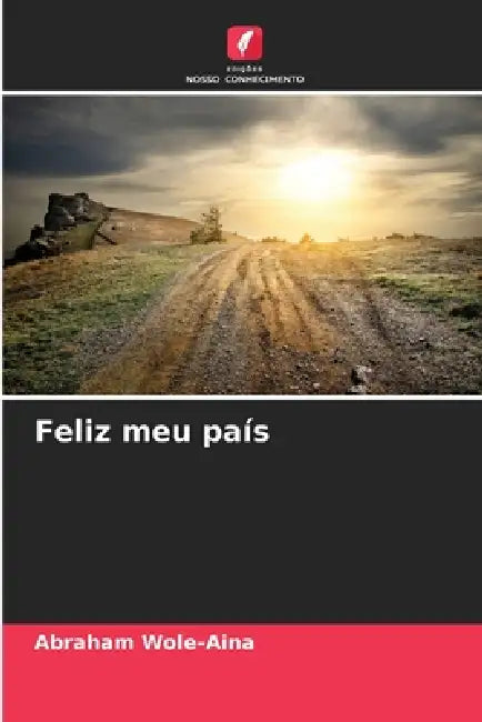 Feliz meu país by Abraham Wole-Aina