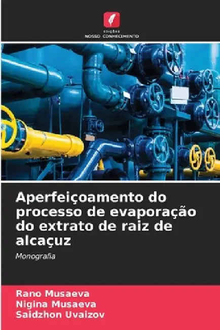 Aperfeiçoamento do processo de evaporação do extrato de raiz de alcaçuz by Rano Musaeva, Nigina Musaeva, Saidzhon Uvaizov